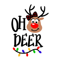 Oh Deer vector file saying. Merry Christmas decor. Deer with red nose, antlers and bow clipart. Image on a transparent background.