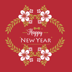 Design ornament of greeting card happy new year, with plant decor of leaves flower frame. Vector