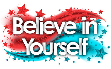 belive in yourself