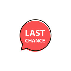 Last chance inscription in speech bubble