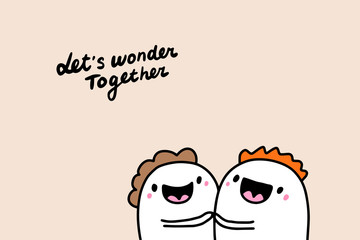 Let's wonder together hand drawn vector illustration with couple smiling