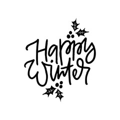 Happy winter hand drawn black vector lettering. Positive quote, optimistic saying