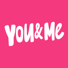 You and me. Valentines day Sticker for social media content about love. Vector hand drawn illustration design. 