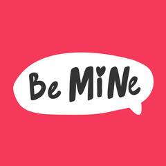 Be mine. Valentines day Sticker for social media content about love. Vector hand drawn illustration design. 