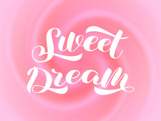 Sweet Dream lettering. Vector illustration for card or poster