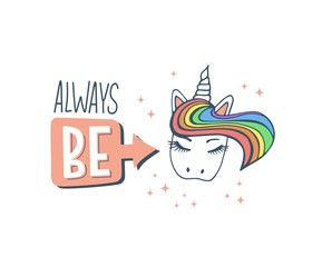 Lettering illustration with white background "Always be a unicorn". Funny, cute typography poster. Greetings for clothes, print, card, party invitation, icon, stickers.