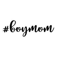 Boy mom. Hashtag, text or phrase. Lettering for greeting cards, prints or designs. Illustration.