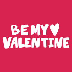 Be mine Valentine. Sticker for social media content about love. Vector hand drawn illustration design. 