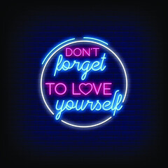 Dont forget to love yourself Neon Signs Style Text Vector