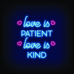 Obraz premium Love is Patient Neon Signs Style Text Vector