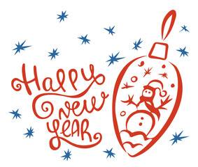 Hand drawn lettering Happy New Year and Christmas ball with a snowman on white background. Template for greeting card, postcard. Vector illustration.