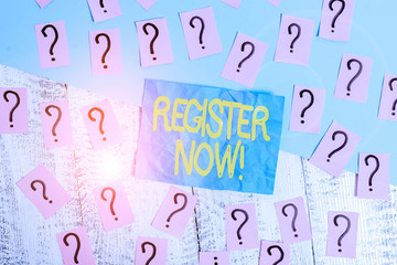 Handwriting text writing Register Now. Conceptual photo official list or record showing or things into web or forum Scribbled and crumbling papers with thick cardboard above wooden table