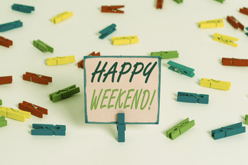 Text sign showing Happy Weekend. Business photo text something nice has happened or they feel satisfied with life Colored clothespin papers empty reminder white floor background office