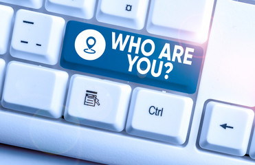 Writing note showing Who Are You Question. Business concept for asking about someone identity or...