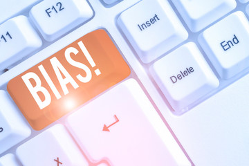 Writing note showing Bias. Business concept for inclination or prejudice for or against one...