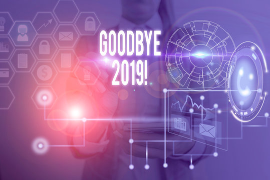 Word writing text Good Bye 2019. Business photo showcasing express good wishes when parting or at the end of last year Picture photo system network scheme modern technology smart device