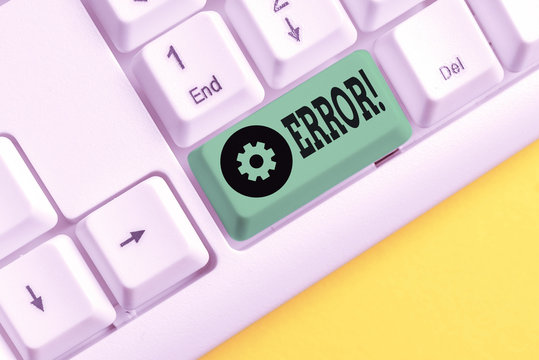 Handwriting text Error. Conceptual photo state or condition of being wrong in conduct judgement or program White pc keyboard with empty note paper above white background key copy space