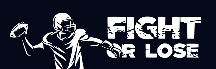 fight or lose american football poster banner