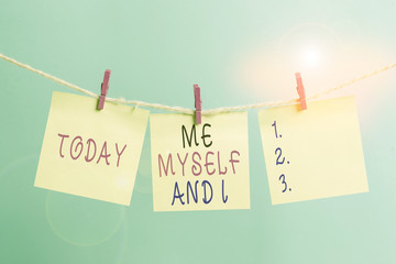 Writing note showing Me Myself And I. Business concept for used by speaker to refer to herself as...