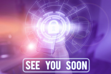 Text sign showing See You Soon. Business photo showcasing used for saying goodbye to someone and going to meet again soon Picture photo system network scheme modern technology smart device