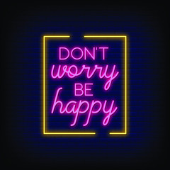 Dont Worry Be Happy Neon Signs Style Text Vector