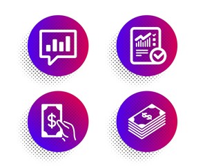 Checked calculation, Analytical chat and Receive money icons simple set. Halftone dots button. Dollar sign. Statistical data, Communication speech bubble, Cash payment. Usd currency. Vector