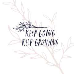 Keep going keep growing - Cute hand drawn nursery poster with lettering in scandinavian sketchy style. Line flowers and leaves on blue background. Motivational quote