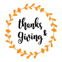 Hand drawn "Thanks and giving" text with wreath on white background. Celebration lettering for Thanksgiving day