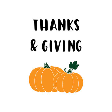 Hand drawn "Thanks and giving" text with pumpkins on white background. Celebration lettering for Thanksgiving day