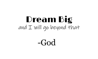 Dream Big and I will go beyond that - God, Biblical Illustration, Christian lettering illustration, T shirt hand lettered calligraphic design