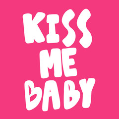 Kiss me baby. Valentines day Sticker for social media content about love. Vector hand drawn illustration design. 