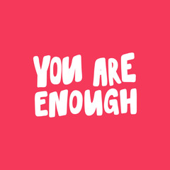You are enough. Valentines day Sticker for social media content about love. Vector hand drawn illustration design. 