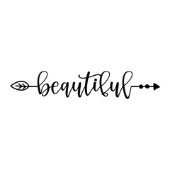 'beautiful' in boho arrow - lovely lettering calligraphy quote. Handwritten  tattoo, ink design or greeting card. Modern vector art.