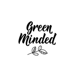 Green Minded. Vector illustration. Lettering. Ink illustration.