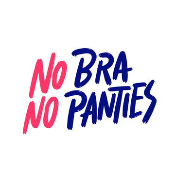 No bra no panties. Sticker for social media content. Vector hand drawn illustration design. Bubble pop art style label, poster, t shirt print, post card, video blog cover