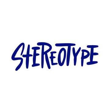 Stereotype. Vector hand drawn illustration on white background.