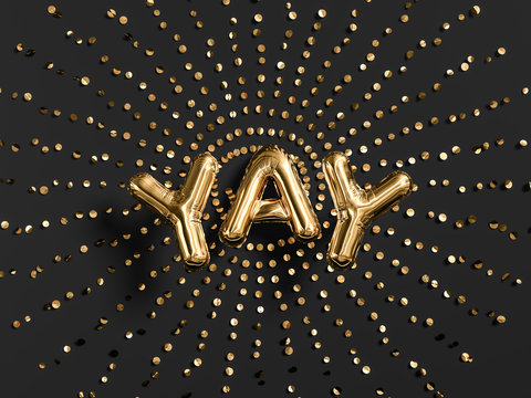 Yay word letters golden burst confetti, foil balloon text on black. 3d rendering