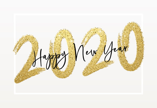 Happy New Year 2020 with calligraphic and brush painted with sparkles and glitter text effect. Vector illustration background for new year's eve and new year resolutions and happy wishes