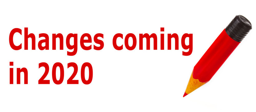 Changes Coming In 2020