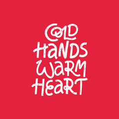 Cold hands warm heart hand drawn vector lettering. Positive winter quote, optimistic saying