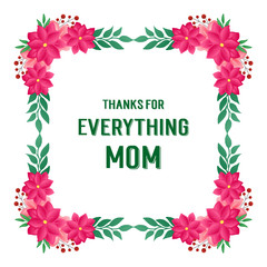 Cute pink flower frame background, for greeting card thanks for everything mom. Vector