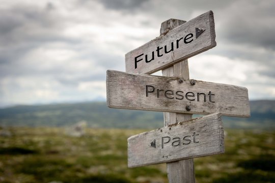Future, present, past signpost. Nature, adventure, message, text, quote concept.