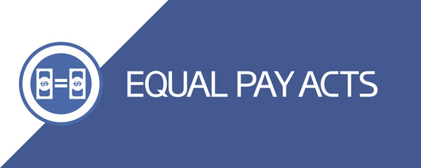 Equal pay acts.Sign. Blue poster, image and text information, one color, two-dimensional. - 300667184