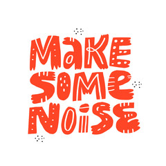 Make some noise hand drawn vector lettering