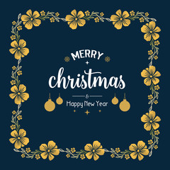 Celebration of poster merry christmas and happy new year, with leaf floral frame background. Vector
