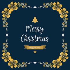 Celebration of poster merry christmas and happy new year, with leaf floral frame background. Vector