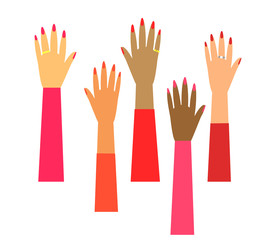 Hands of various women are raised up on a white background. Vector illustration. 