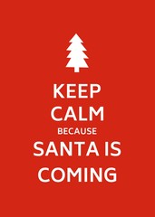 Keep Calm because Santa is coming
