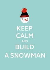 Keep Calm and build a snowman