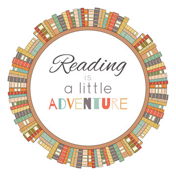 Reading is a little adventure. Contour colored circle bookshelves with lettering. Love for books. Library. Vector poster for cards, banners and your creativity.